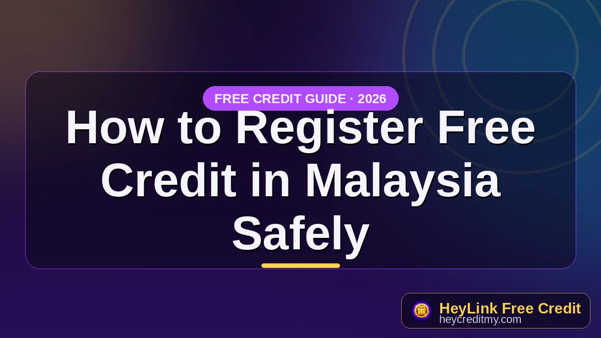 How to Register Free Credit in Malaysia Safely